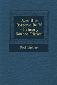 Avec Une Batterie de 75