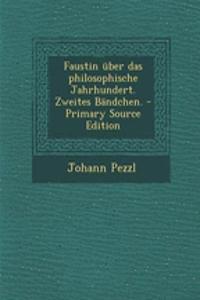 Faustin Uber Das Philosophische Jahrhundert. Zweites Bandchen.
