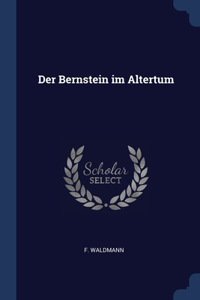 Der Bernstein im Altertum