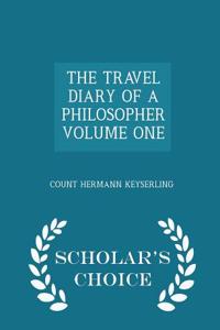 Travel Diary of a Philosopher Volume One - Scholar's Choice Edition