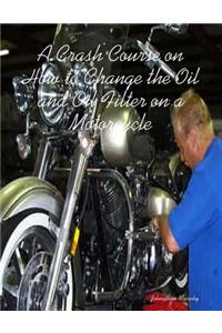 A Crash Course on How to Change the Oil and Oil Filter on a Motorcycle