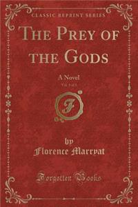 The Prey of the Gods, Vol. 1 of 3