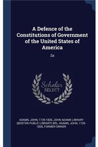 A Defence of the Constitutions of Government of the United States of America