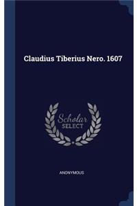 Claudius Tiberius Nero. 1607