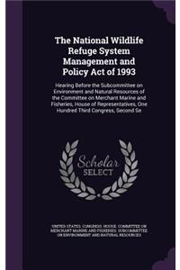 National Wildlife Refuge System Management and Policy Act of 1993