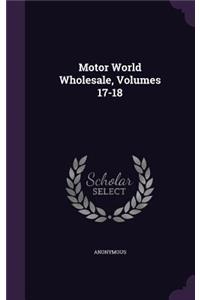 Motor World Wholesale, Volumes 17-18