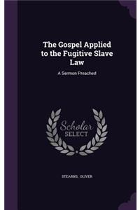 The Gospel Applied to the Fugitive Slave Law