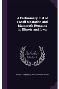A Preliminary List of Fossil Mastodon and Mammoth Remains in Illinois and Iowa