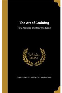 The Art of Graining