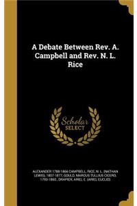 Debate Between Rev. A. Campbell and Rev. N. L. Rice