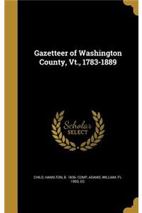 Gazetteer of Washington County, Vt., 1783-1889