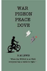 War Pigeon, Peace Dove