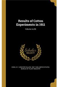 Results of Cotton Experiments in 1911; Volume No.96