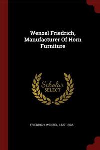 Wenzel Friedrich, Manufacturer of Horn Furniture