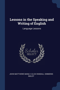 Lessons in the Speaking and Writing of English
