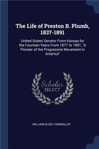 The Life of Preston B. Plumb, 1837-1891