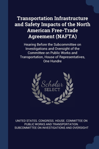 Transportation Infrastructure and Safety Impacts of the North American Free-Trade Agreement (NAFTA)