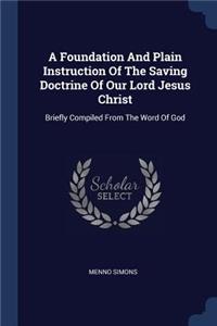 A Foundation And Plain Instruction Of The Saving Doctrine Of Our Lord Jesus Christ