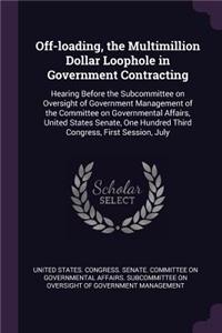 Off-loading, the Multimillion Dollar Loophole in Government Contracting