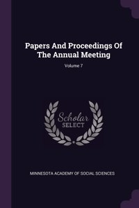 Papers And Proceedings Of The Annual Meeting; Volume 7