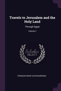 Travels to Jerusalem and the Holy Land