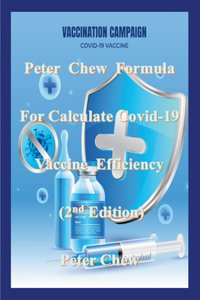 Peter Chew Formula for calculate Covid-19 Vaccine efficiency (2nd Edition)