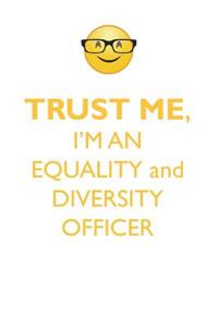 TRUST ME, I'M AN EQUALITY and DIVERSITY OFFICER AFFIRMATIONS WORKBOOK Positive Affirmations Workbook. Includes