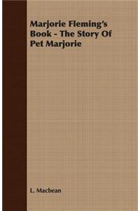Marjorie Fleming's Book - The Story of Pet Marjorie