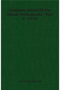 Complete Works of the Swami Vivekananda - Part V (1919)