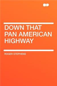 Down That Pan American Highway