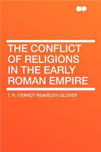 The Conflict of Religions in the Early Roman Empire