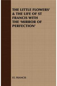 Little Flowers' & the Life of St Francis with the 'Mirror of Perfection'