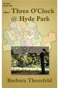 Three O'clock @ Hyde Park