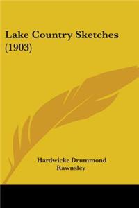 Lake Country Sketches (1903)