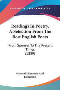 Readings In Poetry, A Selection From The Best English Poets