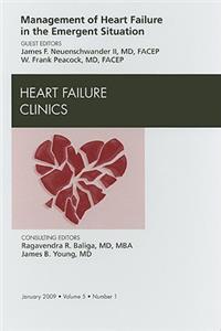 Management of Heart Failure in the Emergent Situation, an Issue of Heart Failure Clinics