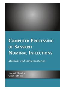 Computer Processing of Sanskrit Nominal Inflections: Methods and Implementation