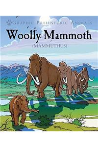 Graphic Prehistoric Animals: Woolly Mammoth