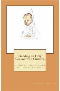 Standing on Holy Ground with Children