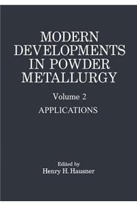 Modern Developments in Powder Metallurgy