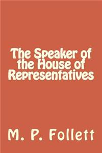 The Speaker of the House of Representatives