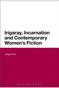 Irigaray, Incarnation and Contemporary Women's Fiction