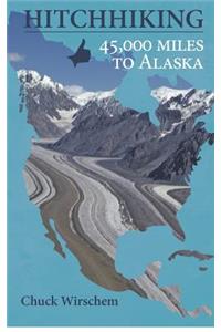 HitchHiking 45,000 Miles to Alaska