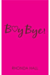 Boy Bye!