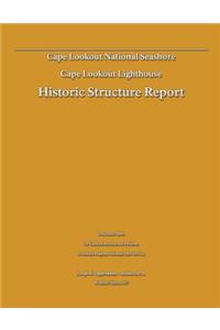 Historic Structure Report: Cape Lookout Lighthouse: Cape Lookout National Seashore