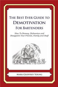 The Best Ever Guide to Demotivation for Bartenders