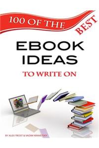 100 of the Best Ebook Ideas to Write On