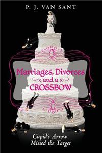 Marriages, Divorces and A Crossbow