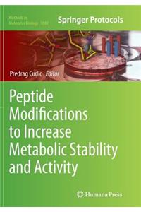 Peptide Modifications to Increase Metabolic Stability and Activity