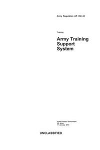Army Regulation AR 350-52 Army Training Support System 17 January 2014